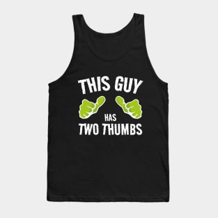 THIS GUY Has two thumbs... Tank Top